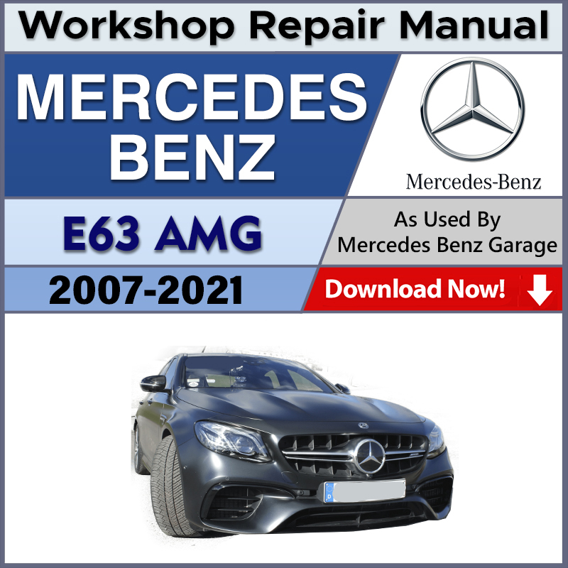 Mercedes E63 AMG Workshop Repair Manual & Wiring Diagrams
